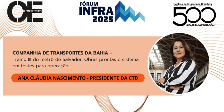 Ana Cláudia Nascimento, presidente da Companhia de Transportes da Bahia fala sobre o Tramo III do metrô de Salvador: Obras prontas e sistema em testes para operação